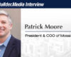 Builder.Media Interview: Patrick Moore, President and COO of Mosaic